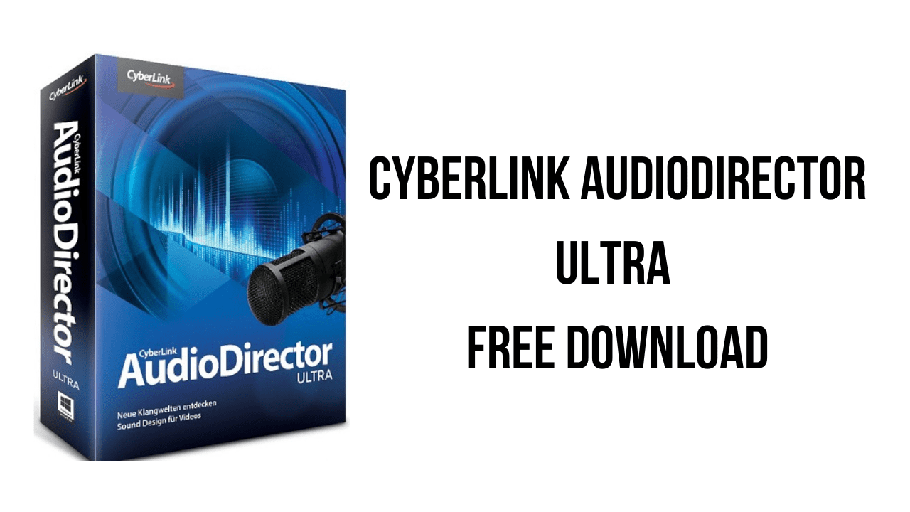 Cyberlink Audiodirector Ultra 2024 - Free Download Of Cyberlink Audio Director Ultra Software.