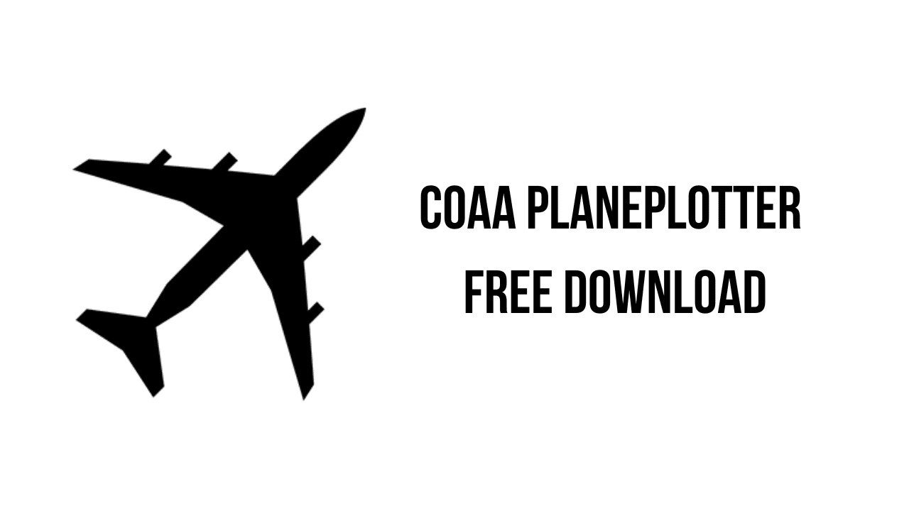 Silhouette Of An Airplane On The Left And The Text &Quot;Coaa Planeplotter 6.6.8.5 Free Download&Quot; On The Right, Set Against A White Background.