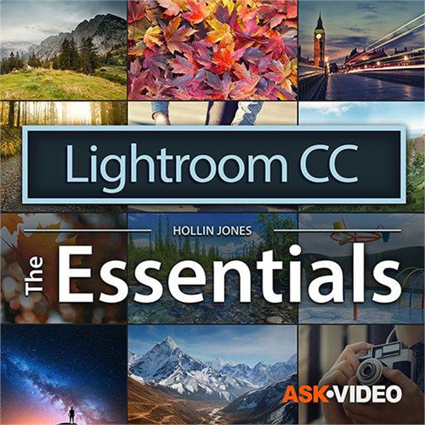 A Cover Image For A Course Titled &Quot;Lightroom Cc: The Essentials&Quot; By Hollin Jones. The Background Features A Collage Of Various Photographs, Including Landscapes, Cityscapes, And Close-Up Shots. The Ask Video Logo Is At The Bottom Right, Capturing The Essence Of This Essential Course.