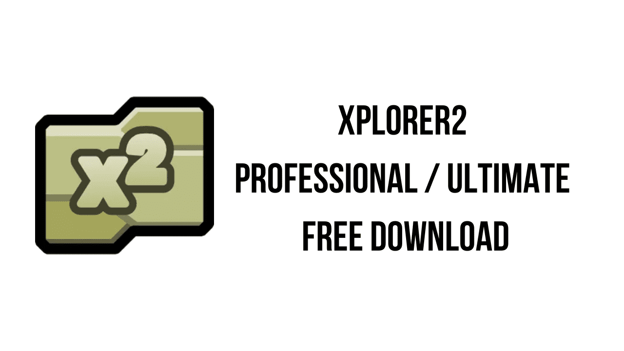 Image: 'Xplorer2 Ultimate' Logo With Text 'Professional Ultimate Free Download'.